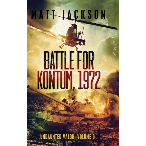 Battle of Kontum, 1972 - Hardcover