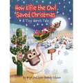 How Elfie the Owl Saved Christmas - Hardcover