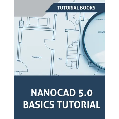 NanoCAD 5.0 Basics Tutorial - Paperback