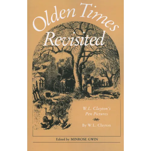 Olden Times Revisited: W. L. Clayton's Pen Pictures