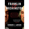 Franklin & Washington: The Founding Partnership - Paperback