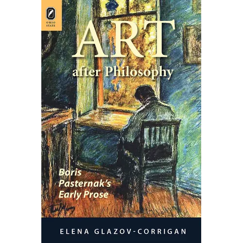 Art After Philosophy: Boris Pasternak's Early Prose - Paperback