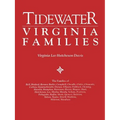 Tidewater Virginia Families. the Families of Bell, Binford, Bonner, Butler, Campbell, Cheadle, Chiles, Clements, Cotton, Dejarnette(att), Dumas, Ellys