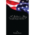 A Soldier's Story: Strength Despite Adversity - Paperback