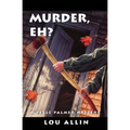 Murder, Eh?: A Belle Palmer Mystery - Paperback