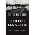 The Ku Klux Klan in South Dakota - Paperback