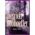 Seize the Day with Dietrich Bonhoeffer: A 365 Day Devotional - Paperback