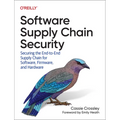 Software Supply Chain Security: Securing the End-To-End Supply Chain for Software, Firmware, and Hardware - Paperback