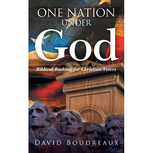 One Nation Under God: Biblical Backing for Christian Voters - Paperback