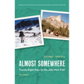 Almost Somewhere: Twenty-Eight Days on the John Muir Trail - Paperback