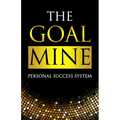 The Goal Mine: Personal Success System - Paperback