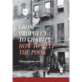 From Prophecy to Charity: How to Help the Poor - Paperback