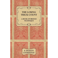 The Losing Trick Count - A Book of Bridge Technique - Paperback