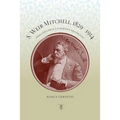 S. Weir Mitchell, 1829-1914: Philadelphia's Literary Physician