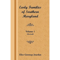 Early Families of Southern Maryland: Volume 1 (Revised)