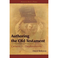 Authoring the Old Testament: Genesis-Deuteronomy - Paperback