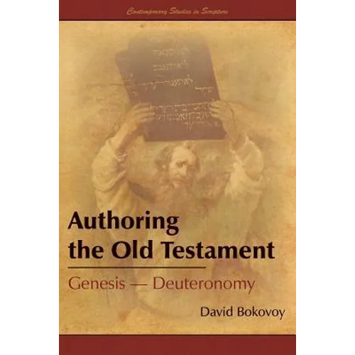 Authoring the Old Testament: Genesis-Deuteronomy - Paperback