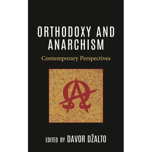Orthodoxy and Anarchism: Contemporary Perspectives - Hardcover