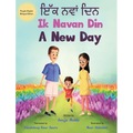 Ik Navan Din: A New Day - A Punjabi English Bilingual Picture Book For Children To Develop Conversational Language Skills