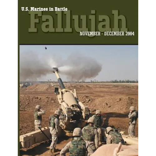U.S. Marines in Battle: Fallujah, November-December 2004