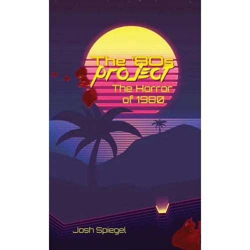 The '80s Project: The Horror of 1980 - Hardcover