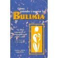 Como Entender Y Superar La Bulimia: Bulimia: A Guide to Recovery, Spanish-Language Edition = Bulimia - Paperback