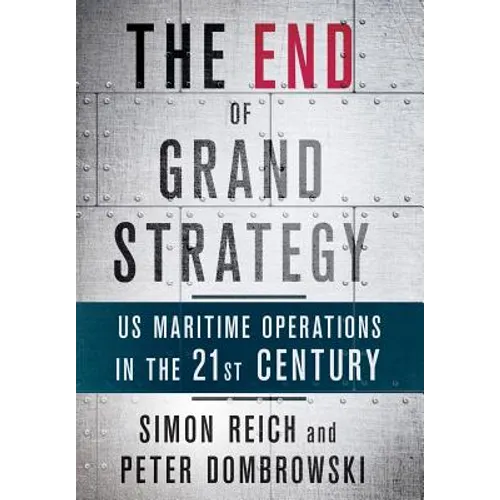 The End of Grand Strategy: Us Maritime Operations in the Twenty-First Century