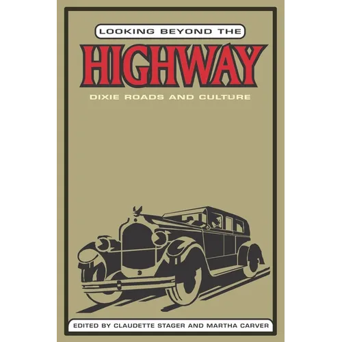 Looking Beyond the Highway: Dixie Roads and Culture