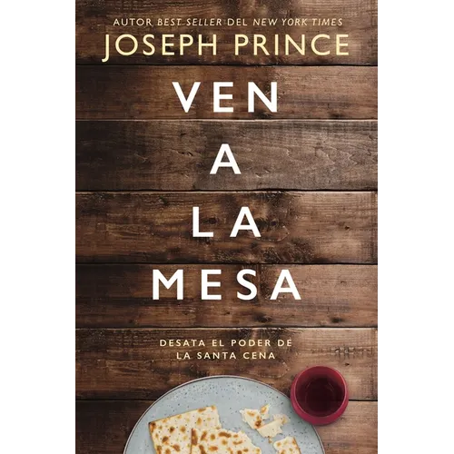 La Ven a la mesa: Desata el poder de la Santa Cena - Paperback