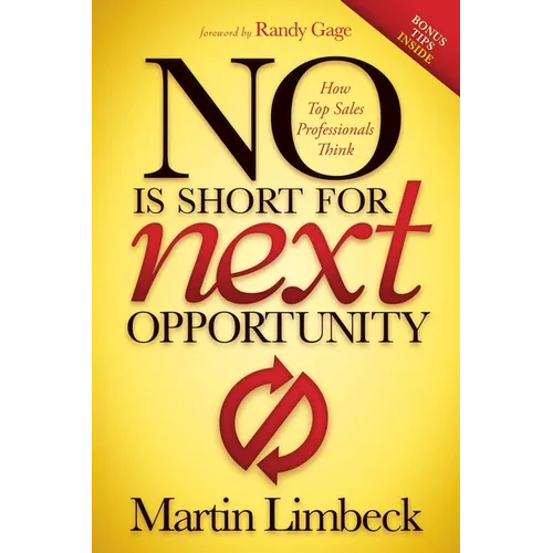 No Is Short for Next Opportunity: How Top Sales Professionals Think - Paperback