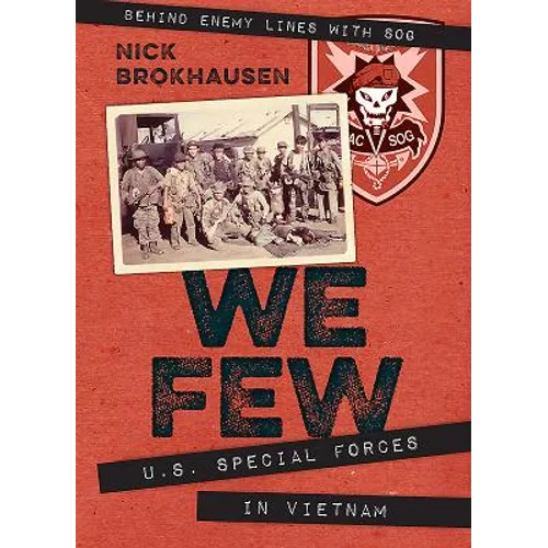 We Few: U.S. Special Forces in Vietnam - Hardcover