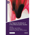 The Palgrave Handbook of Critical Menstruation Studies - Paperback