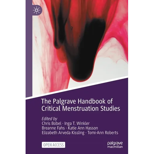 The Palgrave Handbook of Critical Menstruation Studies - Paperback