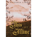 This Life Of Mine - Hardcover