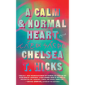 A Calm and Normal Heart - Hardcover