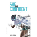She the Confident: The Mindset Advantage for Female Athletes - Paperback