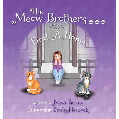 The Meow Brothers...Find A Home - Hardcover