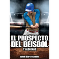 El Prospecto del Beisbol: y algo mas. - Paperback
