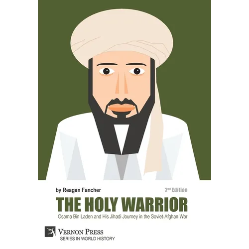 The Holy Warrior: Osama Bin Laden and his Jihadi Journey in the Soviet-Afghan War - 2nd Edition - Hardcover