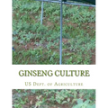 Ginseng Culture: Farmer's Bulletin 1184 - Paperback