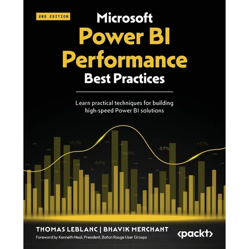 Microsoft Power BI Performance Best Practices - Second Edition: Learn practical techniques for building high-speed Power BI solutions - Paperback