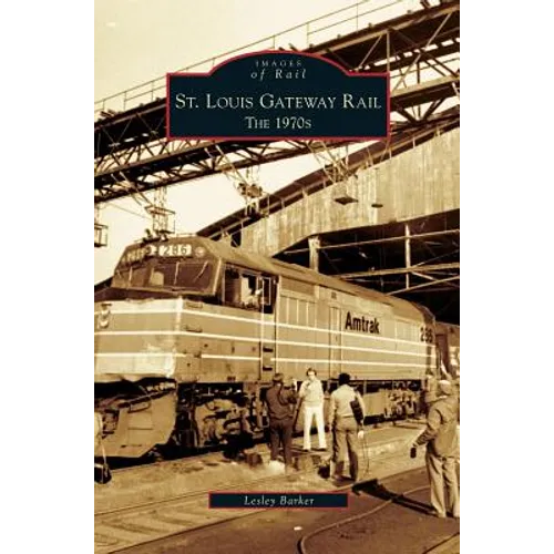 St. Louis Gateway Rail: The 1970s