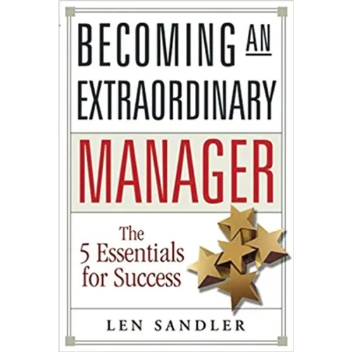 Becoming an Extraordinary Manager: The 5 Essentials for Success - Paperback