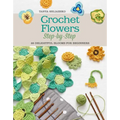 Crochet Flowers Step-By-Step: 35 Delightful Blooms for Beginners - Paperback