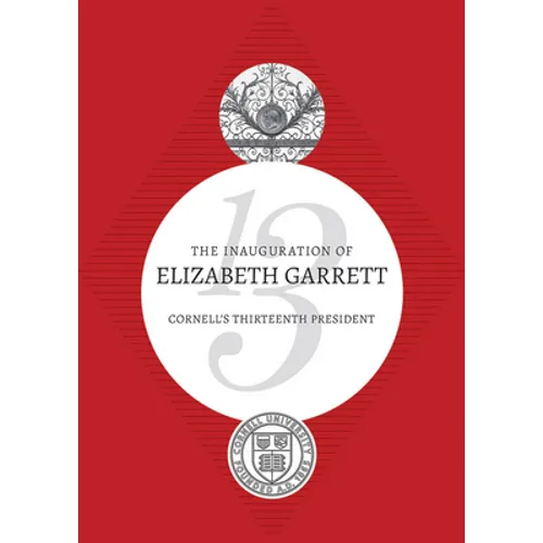 The Inauguration of Elizabeth Garrett: Cornell's Thirteenth President