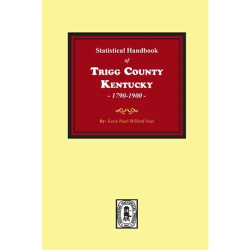 The Statistical Handbook of Trigg County, Kentucky