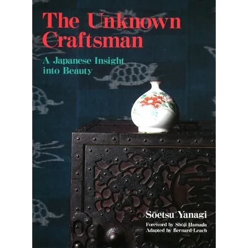 The Unknown Craftsman: A Japanese Insight Into Beauty - Paperback