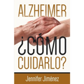 Alzheimer: ¿Cómo Cuidarlo? - Paperback