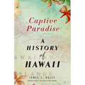 Captive Paradise: A History of Hawaii - Paperback
