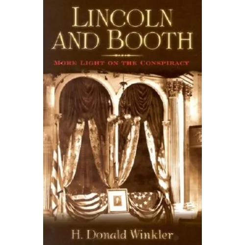 Lincoln and Booth: More Light on the Conspiracy - Paperback
